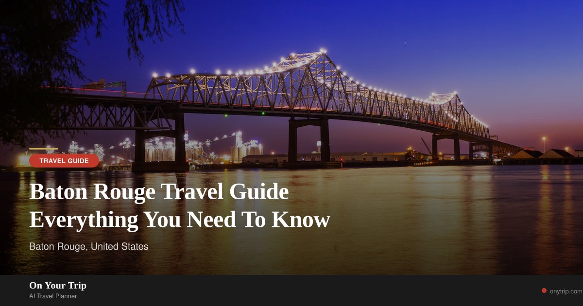 baton-rouge-travel-guide-everything-you-need-to-know.jpg