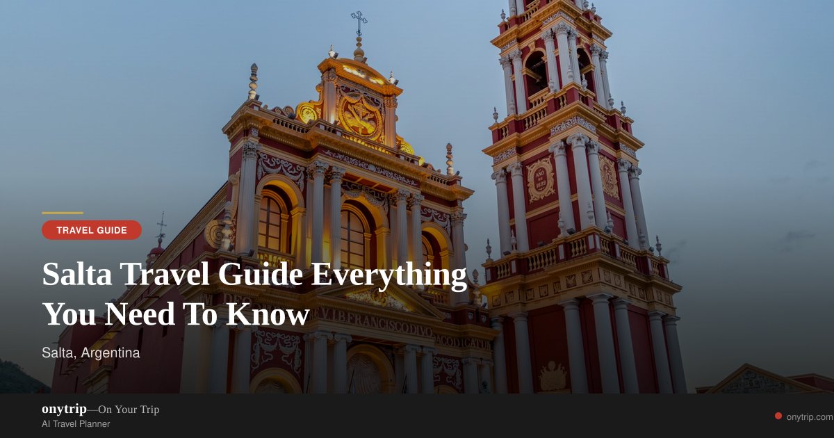 salta-travel-guide-everything-you-need-to-know.jpg